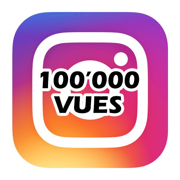 100'000 Vues Vidéo Reels Instagram