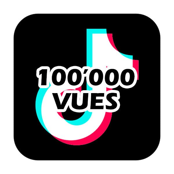 100'000 Vues Vidéo TikTok